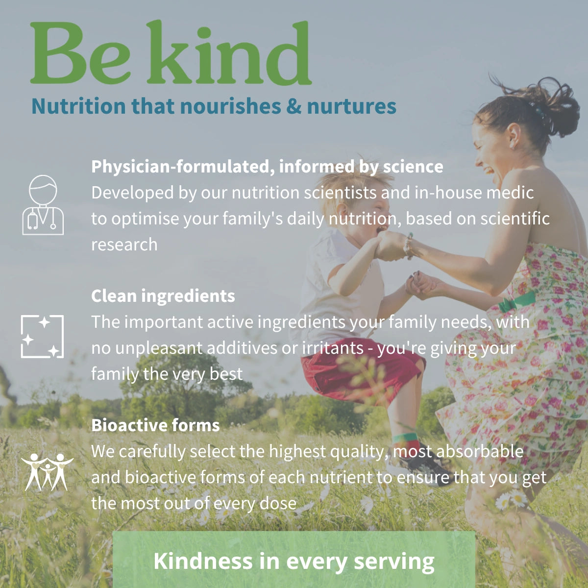 A promotional graphic for a family nutrition supplement, featuring a woman and child in a grassy outdoor setting. The left side contains green and blue text detailing product benefits such as 'Be kind: Nutrition that nourishes & nurtures', along with icons and descriptions.