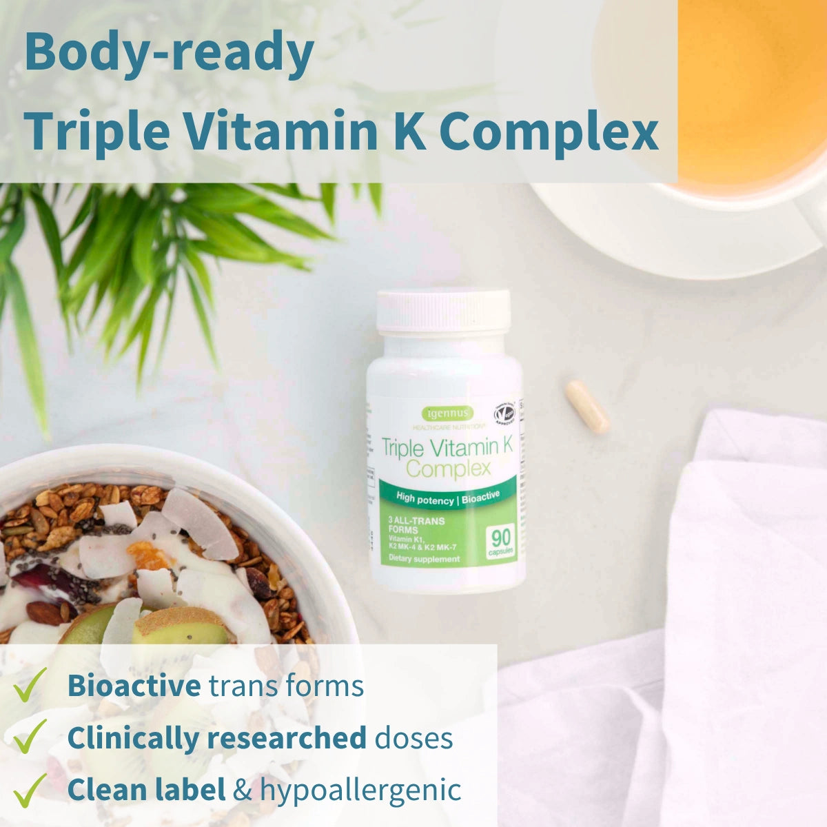 Triple Vitamin K Complex supplement bottle with a bowl of cereal and a cup of tea on a light background.